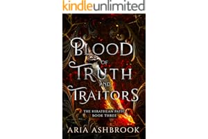 Blood of Truth and Traitors: A Dark Enemies To Lovers Fantasy Romance Novel (The Hirathean Path Book 3)