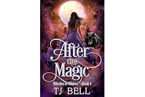 After the Magic: Paranormal Romance (Witches and Wolves Book 1)