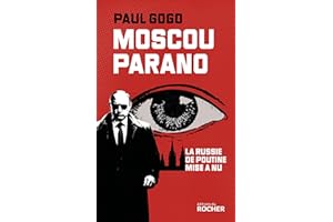 Moscou parano: Le Russie de Poutine mise à nu (French Edition)