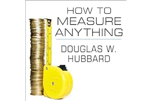 How to Measure Anything: Finding the Value of 'Intangibles' in Business