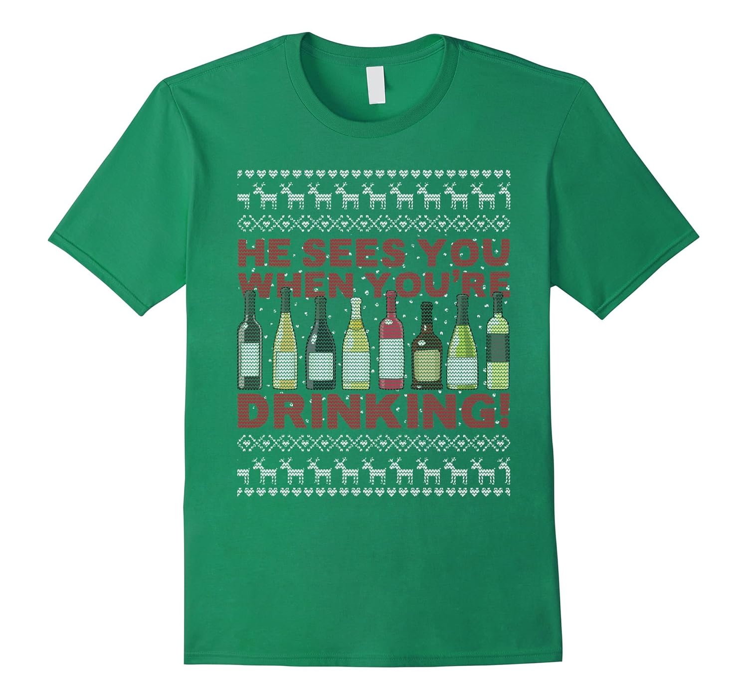 He Sees You When You’re Drinking Ugly Christmas Sweater Tee