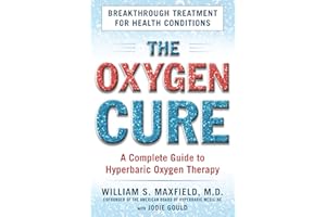 The Oxygen Cure: A Complete Guide to Hyperbaric Oxygen Therapy