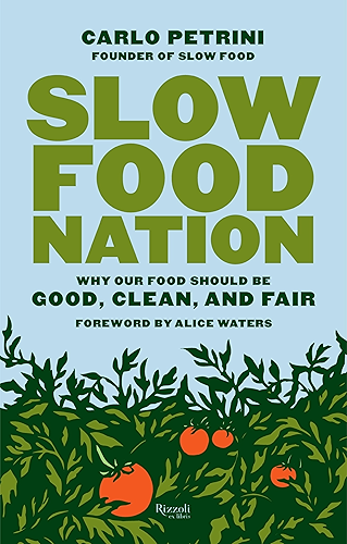Download Slow Food Nation: Why Our Food Should Be Good, Clean, and Fair (English Edition) PDF