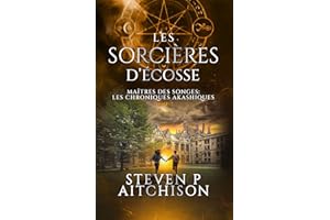 Les Sorcières d’Écosse: Maîtres des Songes : les Chroniques Akashiques - Tome 7 (French Edition)