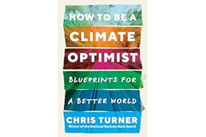 How to Be a Climate Optimist: Blueprints for a Better World