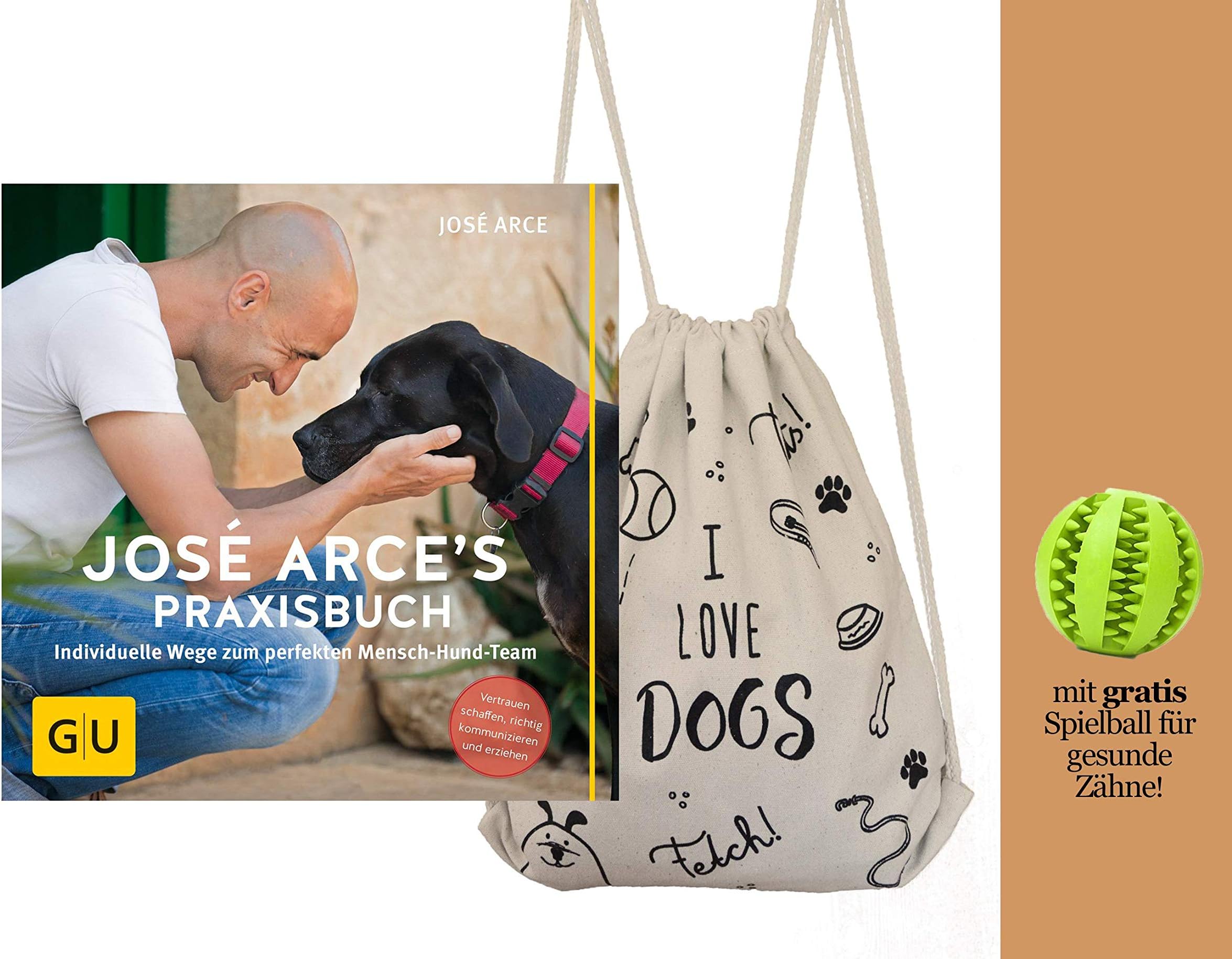 GU José Arce's Practice Book: Paths to the Perfect Human Dog Team + Stylish Dog Bag & Free Dog Play Ball for Dental Care Dog Training