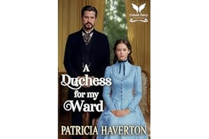 A Duchess for my Ward: A Historical Regency Romance Novel (The Regency Guardians Book 1)