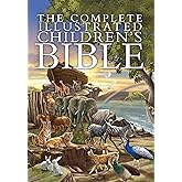 The Complete Illustrated Children's Bible