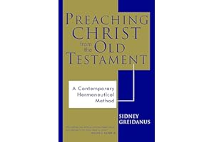 Preaching Christ from the Old Testament: A Contemporary Hermeneutical Method