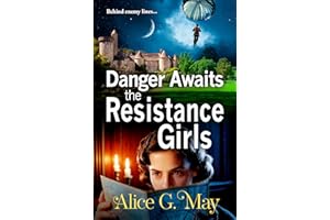 Danger Awaits the Resistance Girls: A BRAND NEW gripping saga set in WWII from Alice G. May for 2026