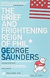 The Brief and Frightening Reign of Phil: (Includes the 'In Persuasion Nation' Collection)