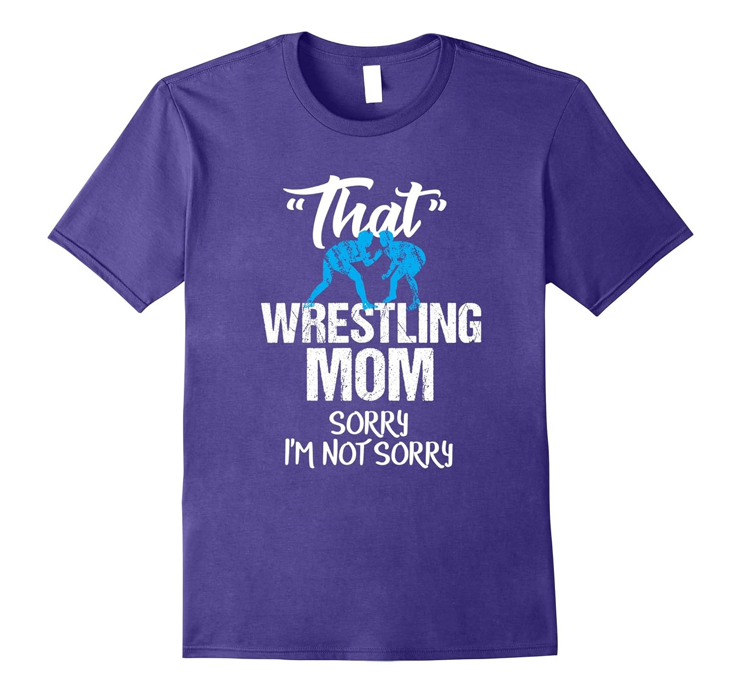 That Mom Funny Wrestling Parent Tshirt Sarcastic Not Sorry-Rose