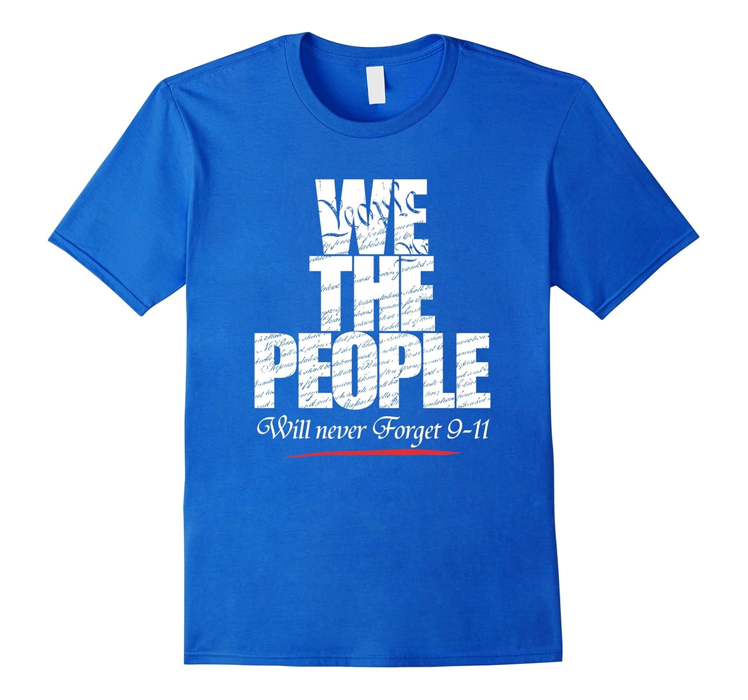 We The People Will Never Forget 9-11! Patriot Day T-Shirt-anz