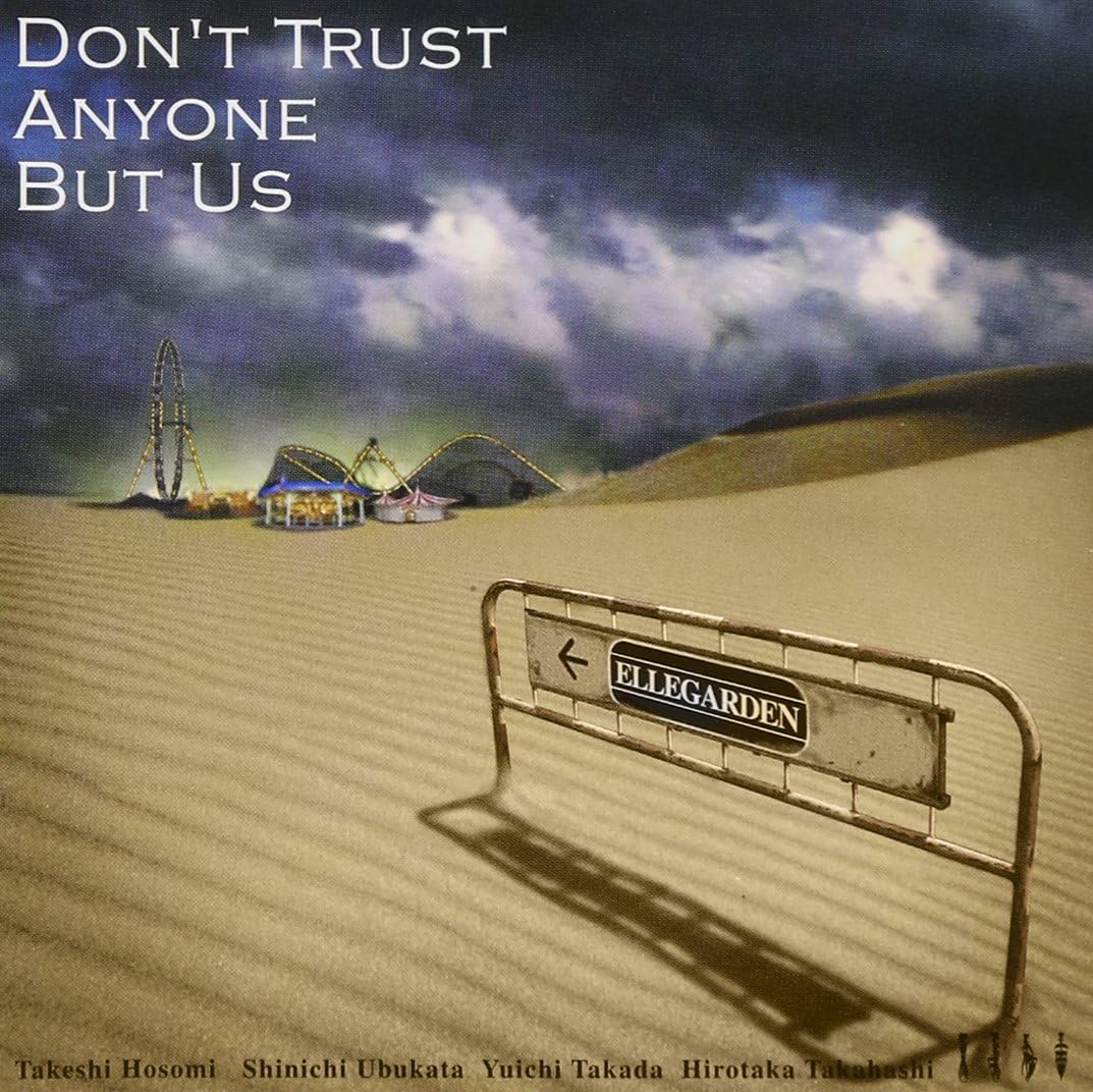 Don T Trust Anyone But Us By Ellegarden Amazon Co Uk Cds Vinyl