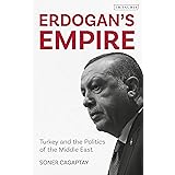 Erdogan's Empire: Turkey and the Politics of the Middle East
