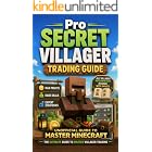 Pro Secrets Minecraft Villager Trading Guide: Unofficial Minecraft Guide to Master Trades, Build Trading Halls, Unlock Mending, Farm Infinite Emeralds ... Unofficial Minecraft Guide Series)