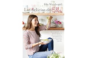 Las delicias de Ella/ Deliciously Ella: 100+ Easy, Healthy, and Delicious Plant-Based, Gluten-Free Recipes (Spanish Edition)