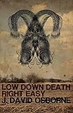 Low Down Death Right Easy