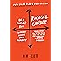 Radical Candor: Be a Kick-Ass Boss Without Losing Your Humanity