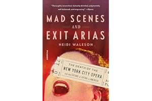 Mad Scenes and Exit Arias: The Death of the New York City Opera and the Future of Opera in America