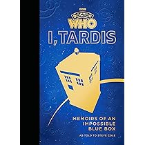 Doctor Who: I, Tardis: Memoirs of an Impossible Blue Box : Cole