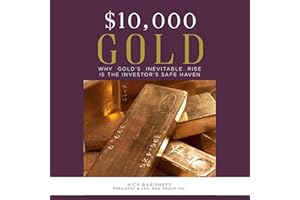 $10,000 Gold: Why Gold's Inevitable Rise Is the Investor's Safe Haven