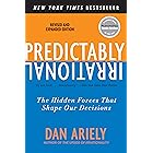 Predictably Irrational, Revised and Expanded Edition: The Hidden Forces That Shape Our Decisions