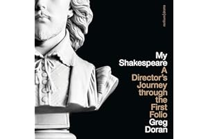 My Shakespeare: A Director’s Journey Through the First Folio