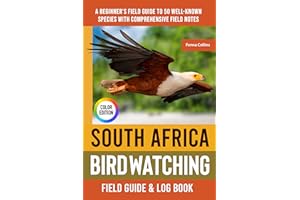 South Africa Birdwatching - Field Guide: A Beginner's Field Guide to 50 Well-Known Species with Comprehensive Notes (South Af