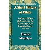 A Short History of Ethics: A History of Moral Philosophy from the Homeric Age to the Twentieth Century, Second Edition