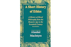 A Short History of Ethics: A History of Moral Philosophy from the Homeric Age to the Twentieth Century, Second Edition