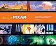 The Art of Pixar: 25th Anniv.: The Complete Color Scripts and Select Art from 25 Years of Animation