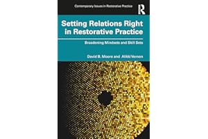 Setting Relations Right in Restorative Practice: Broadening Mindsets and Skill Sets (Contemporary Issues in Restorative Pract