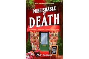 Publishable By Death: A Cozy Mystery Adventure (St. Marin's Cozy Mystery Series, 1)