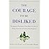 The Courage to Be Disliked: The Japanese Phenomenon That Shows You How to Change Your Life and Achieve Real Happiness