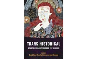 Trans Historical: Gender Plurality before the Modern
