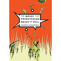 The Brief and Frightening Reign of Phil