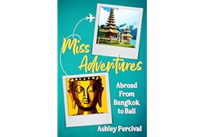 Miss Adventures: Abroad from Bangkok to Bali