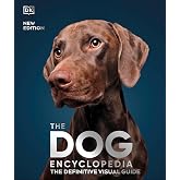 The Dog Encyclopedia (DK Pet Encyclopedias)