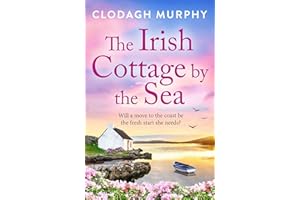 The Irish Cottage by the Sea: A BRAND NEW charming Irish tale of family, love and friendship from Clodagh Murphy for 2026