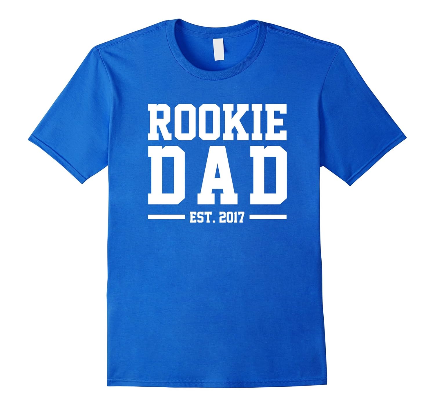 Rookie Dad Est. 2017 Funny Humor Father Saying Family Tee-anz