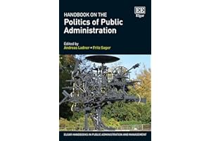 Handbook on the Politics of Public Administration (Elgar Handbooks in Public Administration and Management)