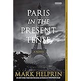 Paris in the Present Tense: A Novel