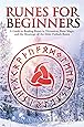 Runes for Beginners: A Guide to Reading Runes in Divination, Rune Magic, and the Meaning of the Elder Futhark Runes