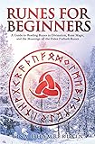 Runes for Beginners: A Guide to Reading Runes in