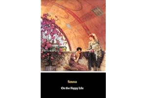On the Happy Life (Illustrated): De Vita Beata