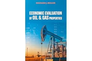 Economic Evaluation of Oil & Gas Properties