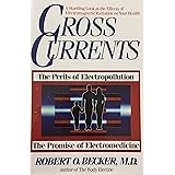 Cross Currents: The Promise of Electromedicine, The Perils of Electropollution