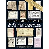 The Origins of Value: The Financial Innovations that Created Modern Capital Markets