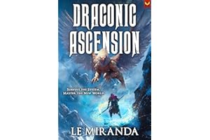 Draconic Ascension: A LitRPG Adventure